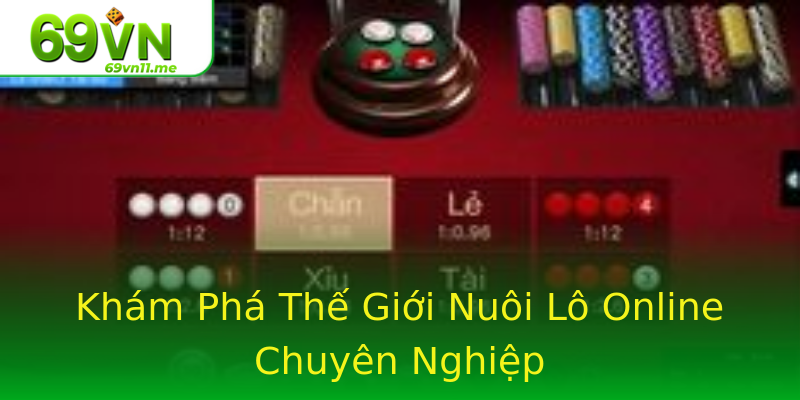 Khám Phá Thế Giới Nuôi Lô Online Chuyên Nghiệp Khám Phá Thế Giới Nuôi Lô Online Chuyên Nghiệp
